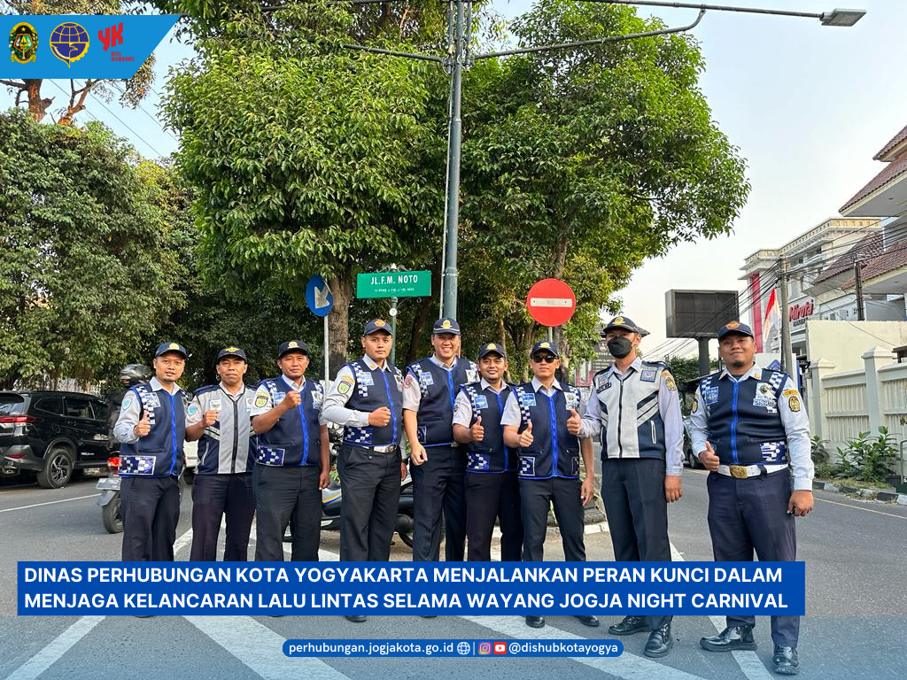 Dinas Perhubungan Kota Yogyakarta menjalankan peran kunci dalam Menjaga Kelancaran Lalu Lintas selama Wayang Jogja Night Carnival