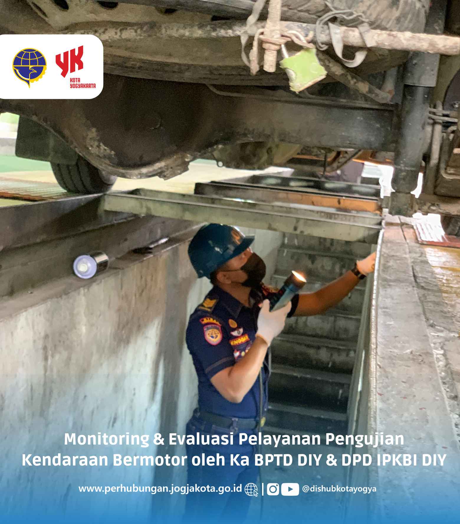 Monitoring & Evaluasi Pelayanan Pengujian Kendaraan Bermotor oleh Ka BPTD DIY & DPD IPKBI DIY